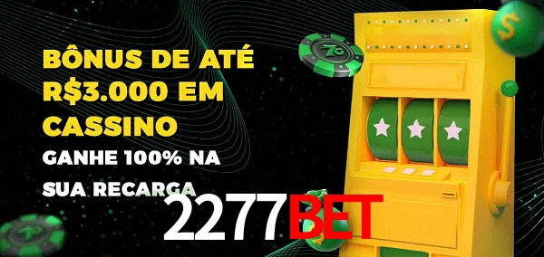 2277bet melhor bônus de depósito